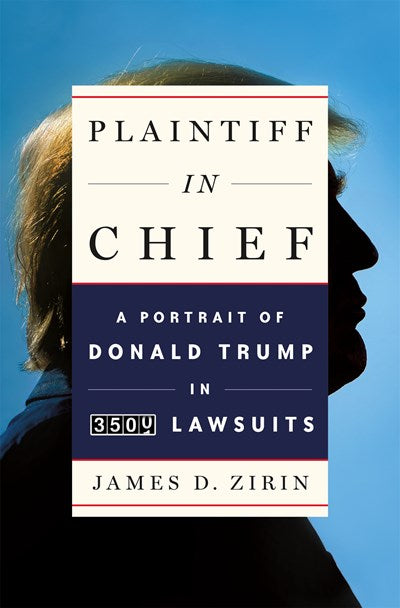 Plaintiff in Chief: A Portrait of Donald Trump in 3,500 Lawsuits