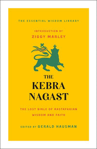 The Kebra Nagast: The Lost Bible of Rastafarian Wisdom and Faith