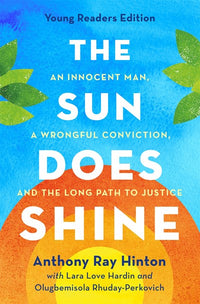 The Sun Does Shine (Young Readers Edition): An Innocent Man, A Wrongful Conviction, and the Long Path to Justice