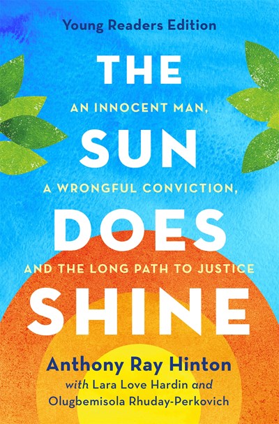 The Sun Does Shine (Young Readers Edition): An Innocent Man, A Wrongful Conviction, and the Long Path to Justice