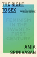 The Right to Sex: Feminism in the Twenty-First Century