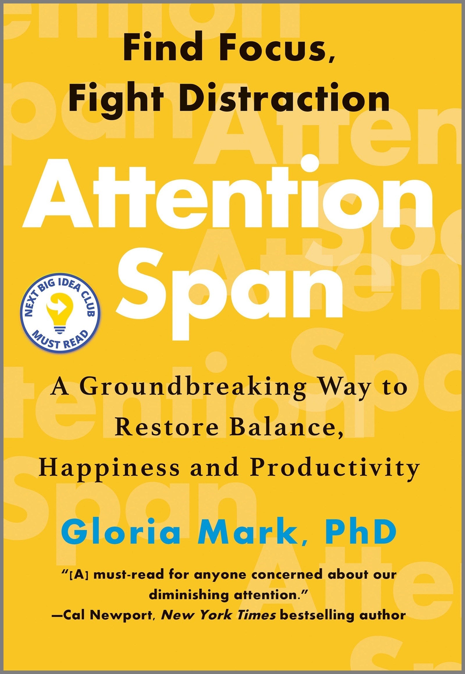 Attention Span: A Groundbreaking Way to Restore Balance, Happiness and Productivity