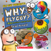 Why, Fly Guy?: Answers to Kids' BIG Questions (Fly Guy Presents) : Answers to Kids' BIG Questions