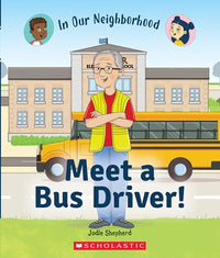 Meet a Bus Driver! (In Our Neighborhood)