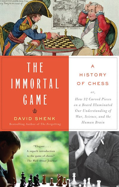 The Immortal Game: A History of Chess