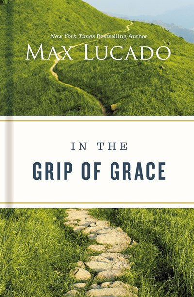 In the Grip of Grace: Your Father Always Caught You. He Still Does.