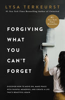 Forgiving What You Can't Forget: Discover How to Move On, Make Peace with Painful Memories, and Create a Life That’s Beautiful Again