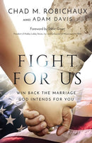 Fight for Us: Win Back the Marriage God Intends for You