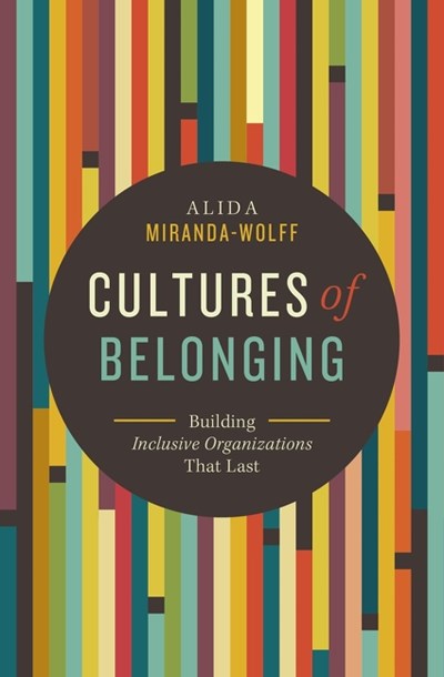 Cultures of Belonging: Building Inclusive Organizations that Last