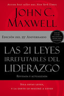 Las 21 leyes irrefutables del liderazgo: Siga estas leyes, y la gente lo seguirá a usted (25th Edition)