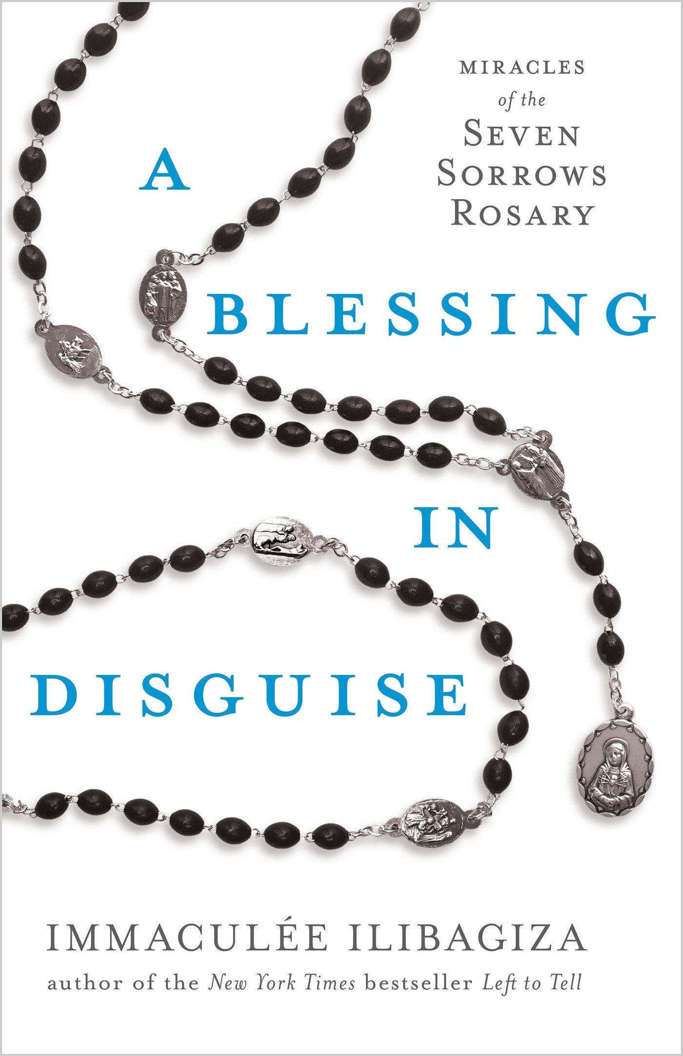 A Blessing in Disguise: Miracles of the Seven Sorrows Rosary