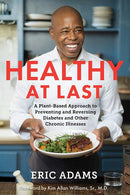 Healthy at Last: A Plant-Based Approach to Preventing and Reversing Diabetes and Other Chronic Illnesses