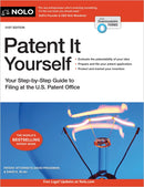 Patent It Yourself: Your Step-by-Step Guide to Filing at the U.S. Patent Office (21st Edition)