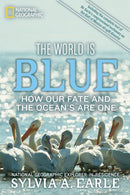 World Is Blue, The: How Our Fate and the Ocean's Are One