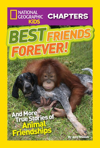 National Geographic Kids Chapters: Best Friends Forever : And More True Stories of Animal Friendships