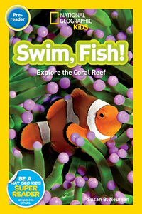 National Geographic Readers: Swim Fish! : Explore the Coral Reef