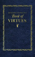 Benjamin Franklin's Book of Virtues