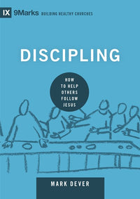 Discipling: How to Help Others Follow Jesus