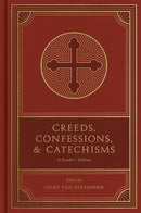 Creeds, Confessions, and Catechisms: A Reader's Edition