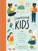 Connoisseur Kids: Etiquette, Manners, and Living Well for Parents and Their Little Ones