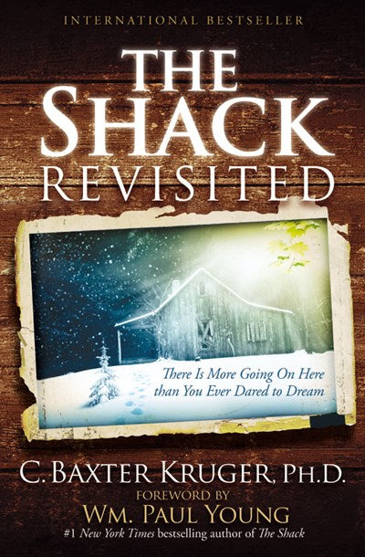 The Shack Revisited: There Is More Going On Here than You Ever Dared to Dream