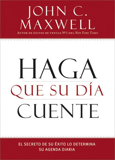 Haga que su Día Cuente: El Secreto de su Exito lo Determina su Agenda Diaria