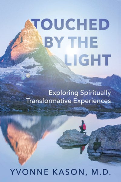 Touched by the Light: Exploring Spiritually Transformative Experiences