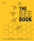 The Bee Book: Discover the Wonder of Bees and How to Protect Them for Generations to Come