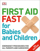 First Aid Fast for Babies and Children: Emergency Procedures for all Parents and Caregivers