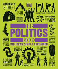 The Politics Book: Big Ideas Simply Explained