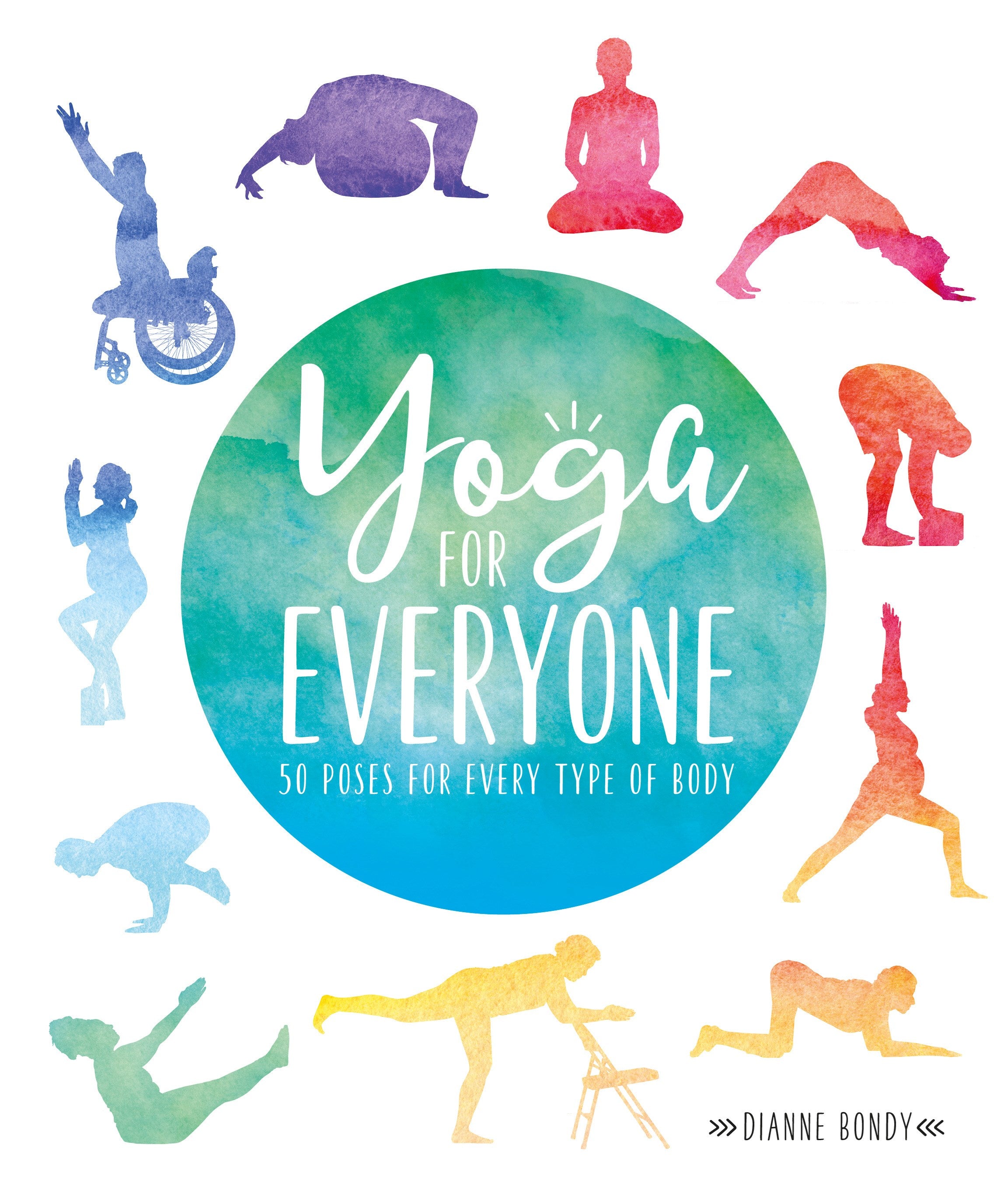 Yoga for Everyone: 50 Poses For Every Type of Body