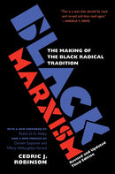 Black Marxism, Revised and Updated Third Edition: The Making of the Black Radical Tradition (3rd Edition)