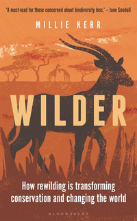 Wilder: How Rewilding is Transforming Conservation and Changing the World (Unabridged)