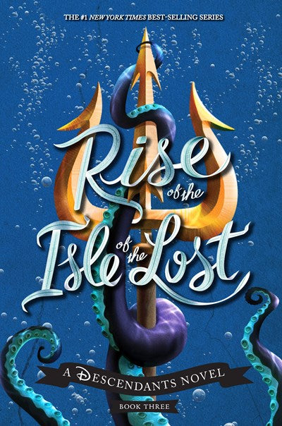 Rise of the Isle of the Lost-A Descendants Novel: A Descendants Novel