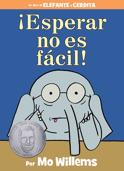 ¡Esperar no es fácil!-An Elephant and Piggie Book, Spanish Edition