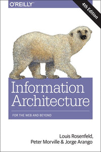 Information Architecture: For the Web and Beyond (4th Edition)