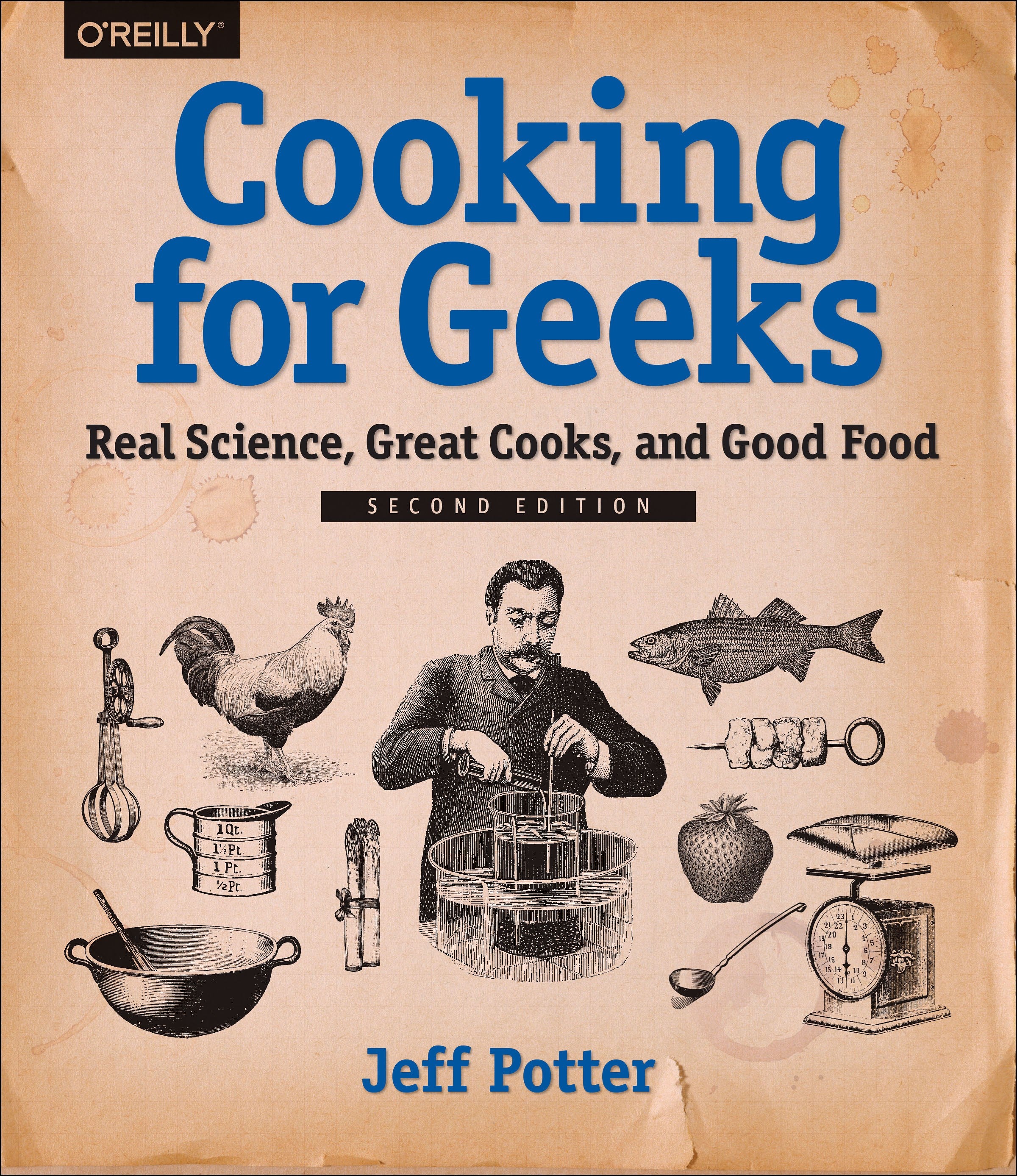 Cooking for Geeks: Real Science, Great Cooks, and Good Food (2nd Edition)