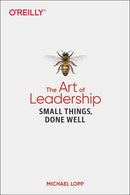 The Art of Leadership: Small Things, Done Well