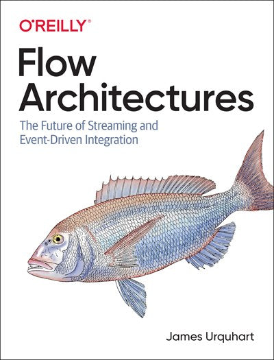 Flow Architectures: The Future of Streaming and Event-Driven Integration