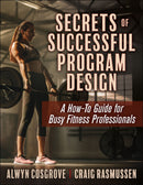 Secrets of Successful Program Design: A How-To Guide for Busy Fitness Professionals