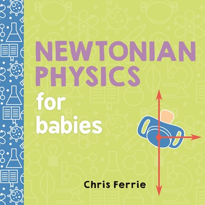 Newtonian Physics for Babies