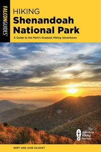 Hiking Shenandoah National Park: A Guide to the Park's Greatest Hiking Adventures (6th Edition)