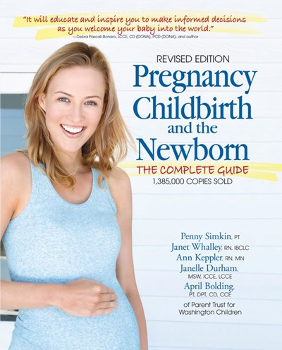 Pregnancy, Childbirth, And The Newborn (2016-5Th Edition): The Complete Guide (Revised)