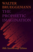 The Prophetic Imagination: 40th Anniversary Edition