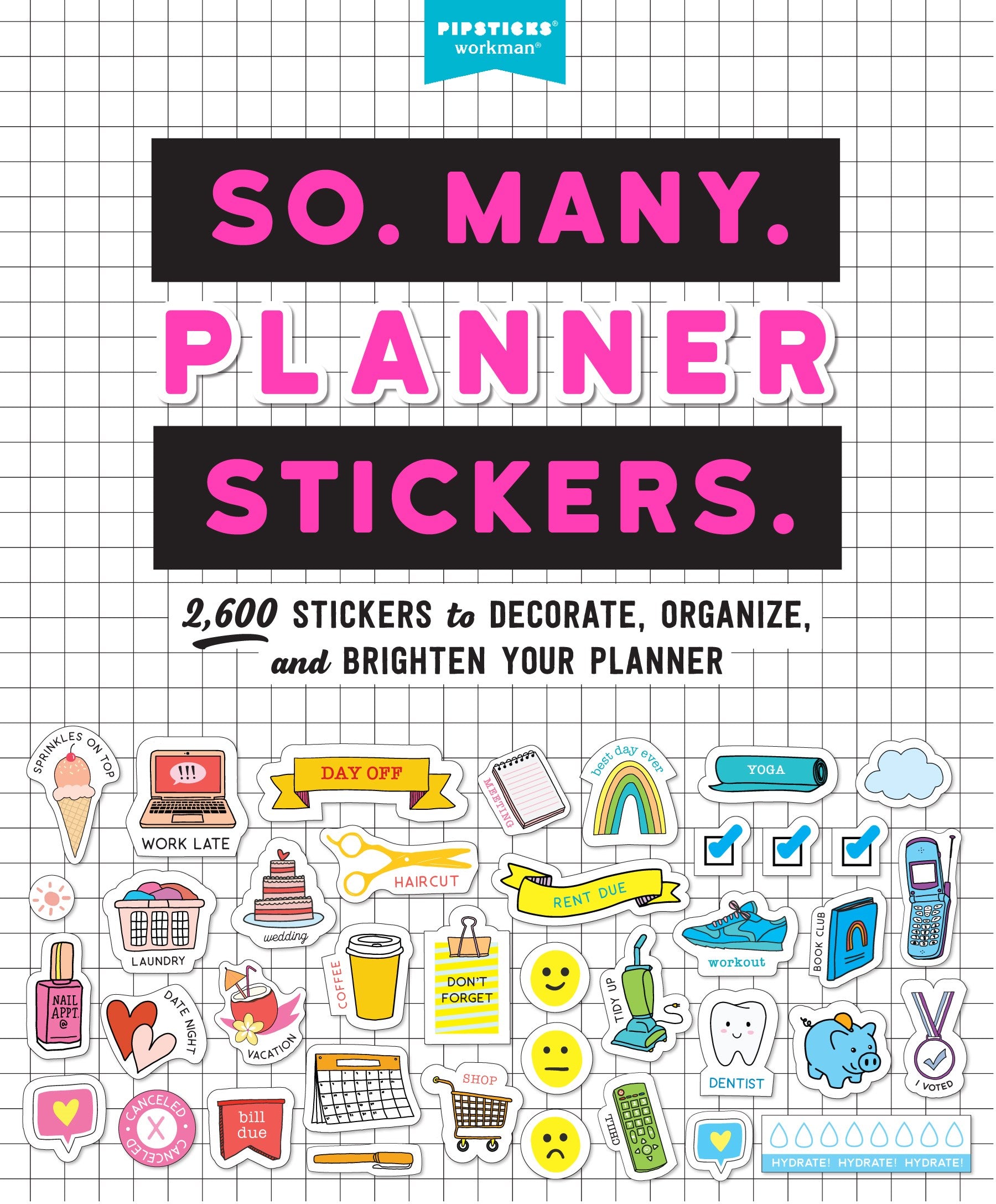 So. Many. Planner Stickers.: 2,600 Stickers to Decorate, Organize, and Brighten Your Planner