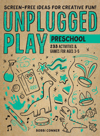 Unplugged Play: Preschool : 233 Activities & Games for Ages 3-5