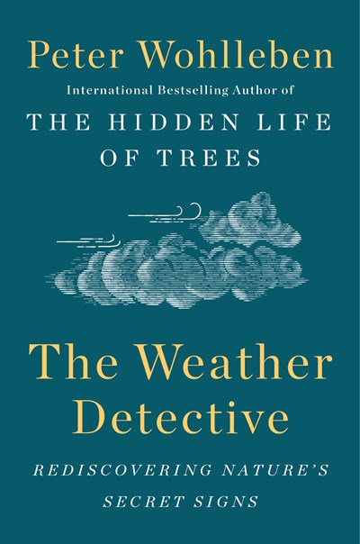 The Weather Detective: Rediscovering Nature's Secret Signs