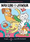 I Love My Pet! Mad Libs Junior: World's Greatest Word Game