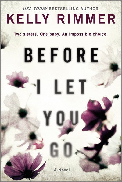 Before I Let You Go: A Novel