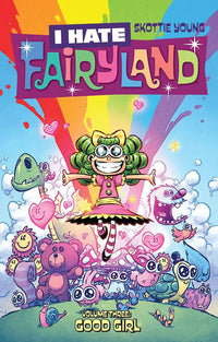 I Hate Fairyland Volume 3: Good Girl : Good Girl